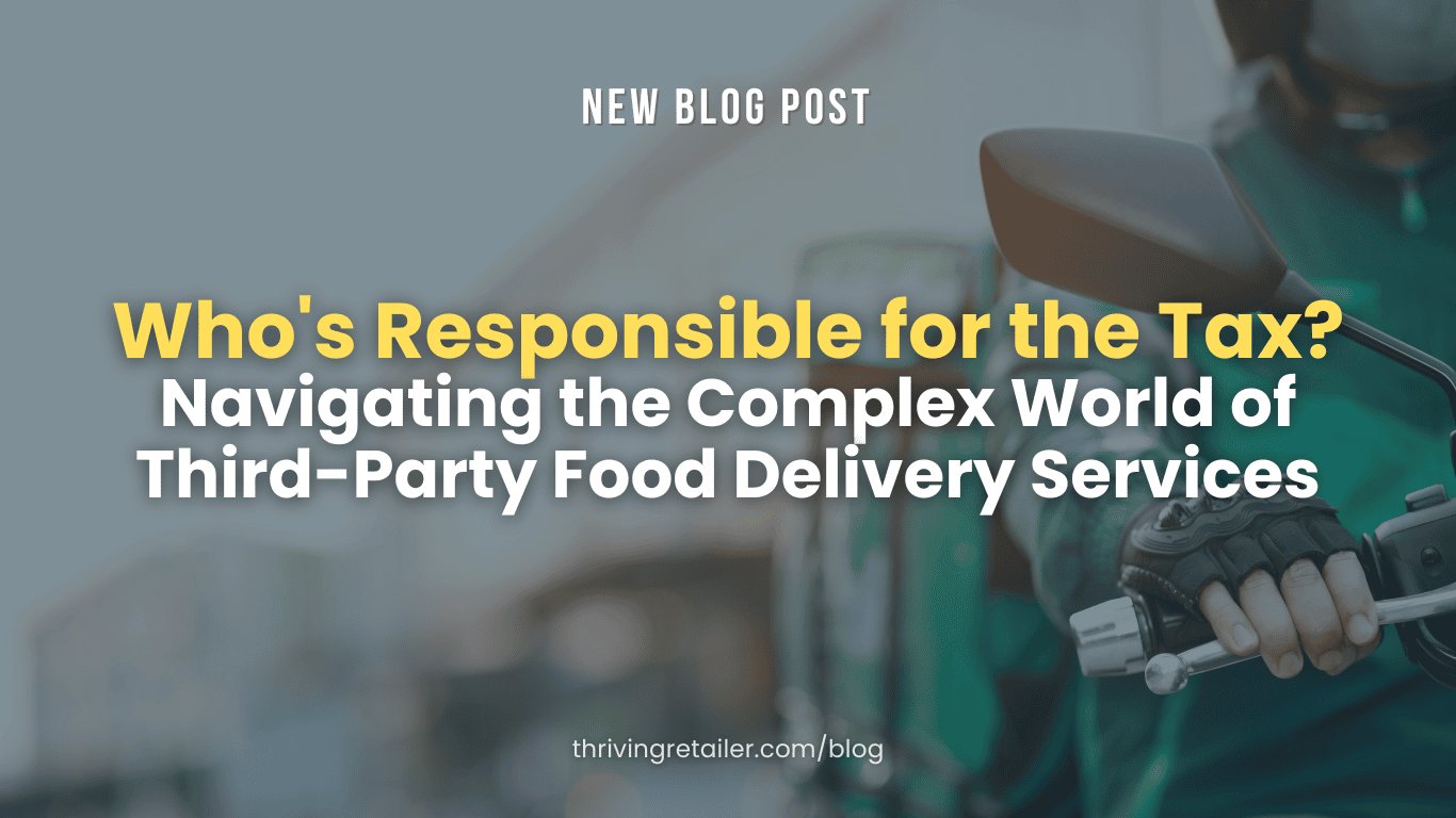 Who's Responsible for the Tax? (Navigating the Complex World of Third-Party Food Delivery Services)